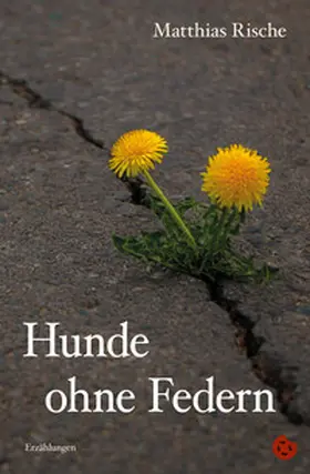 Rische | Hunde ohne Federn | Buch | 978-3-95996-319-0 | www2.sack.de