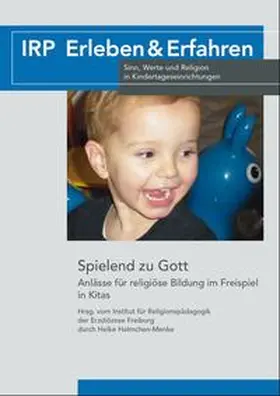 Institut für Religionspädagogik der Erzdiözese Freiburg / Helmchen-Menke |  Spielend zu Gott | Buch |  Sack Fachmedien