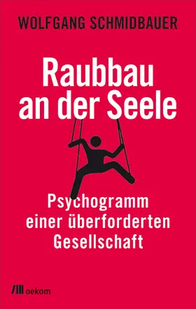 Schmidbauer | Raubbau an der Seele | Buch | 978-3-96006-009-3 | sack.de