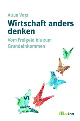 Vogt |  Wirtschaft anders denken | eBook | Sack Fachmedien