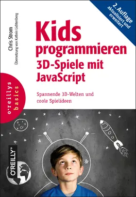 Strom, C: Kids programmieren 3D-Spiele mit JavaScript | Buch | 978-3-96009-096-0 | www2.sack.de