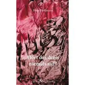 Hoffmann |  Hört das denn niemals auf? | Buch |  Sack Fachmedien