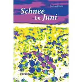 Roth |  Schnee im Juni | Buch |  Sack Fachmedien