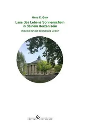 Gerr |  Lass des Lebens Sonnenschein in deinem Herzen sein - 2. Auflage | Buch |  Sack Fachmedien