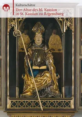 Stiftskapitel Unserer Lieben Frau zur Alten Kapelle, Regensburg / Morsbach |  Der Altar des hl. Kassian in St. Kassian zu Regensburg | Buch |  Sack Fachmedien