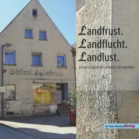 Angerer / Löffler / Henkel |  Landfrust. Landflucht. Landlust. | Buch |  Sack Fachmedien