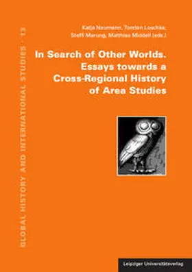 Naumann / Loschke / Marung |  In Search of Other Worlds. Essays towards a Cross-Regional History of Area Studies | Buch |  Sack Fachmedien