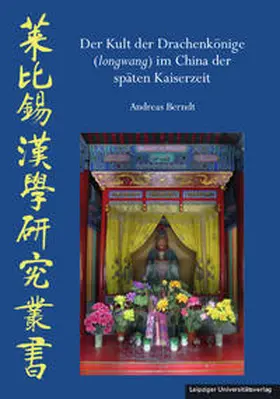 Berndt |  Der Kult der Drachenkönige (longwang) im China der späten Kaiserzeit | Buch |  Sack Fachmedien