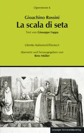 Müller / Foppa |  Gioachino Rossini: La scala di seta | Buch |  Sack Fachmedien