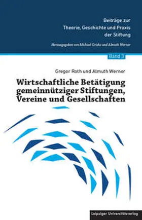 Roth / Werner / Werner-Grisko |  Wirtschaftliche Betätigung gemeinnütziger Stiftungen, Vereine und Gesellschaften | Buch |  Sack Fachmedien