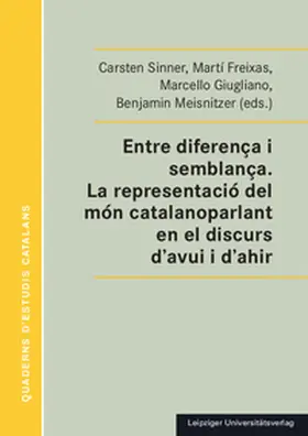 Sinner / Freixas / Giugliano |  Entre diferença i semblança. La representació del món catalanoparlant en el discurs d'avui i d'ahir | Buch |  Sack Fachmedien