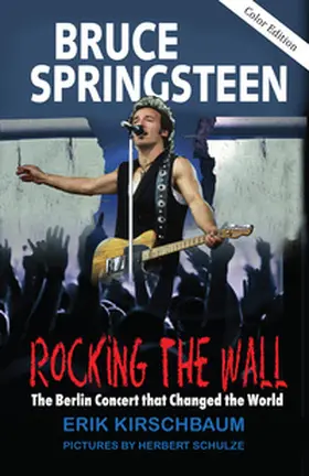 Kirschbaum |  Bruce Springsteen: Rocking the Wall | Buch |  Sack Fachmedien