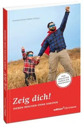 Breit-Keßler |  Zeig dich! Sieben Wochen ohne Kneifen | Buch |  Sack Fachmedien