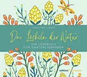 Lässig |  Das Lächeln der Natur. Ein Lesebuch für Gartenliebhaber | Buch |  Sack Fachmedien