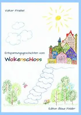 Friebel |  Entspannungsgeschichten vom Wolkenschloss | Buch |  Sack Fachmedien