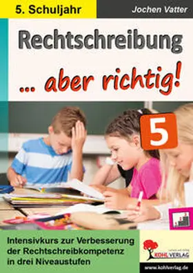 Vatter |  Rechtschreibung ... aber richtig! / Klasse 5 | Buch |  Sack Fachmedien