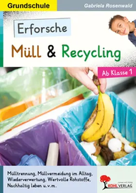 Rosenwald |  Erforsche ... Müll & Recycling | Buch |  Sack Fachmedien