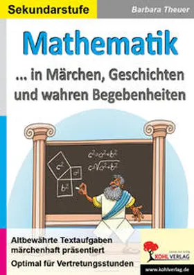 Theuer |  Mathematik ... in Märchen, Geschichten und wahren Begebenheiten | Buch |  Sack Fachmedien
