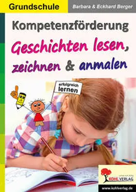 Berger |  Kompetenzförderung Geschichten lesen, zeichnen & anmalen | Buch |  Sack Fachmedien