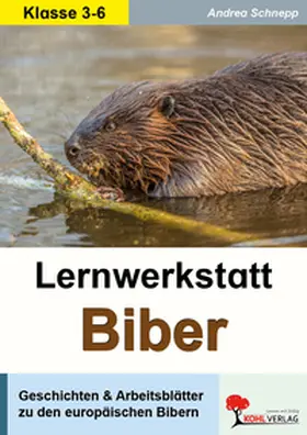 Schnepp |  Lernwerkstatt Biber | eBook | Sack Fachmedien