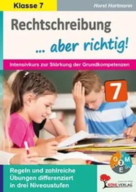Hartmann |  Rechtschreibung ... aber richtig! / Klasse 7 | eBook | Sack Fachmedien