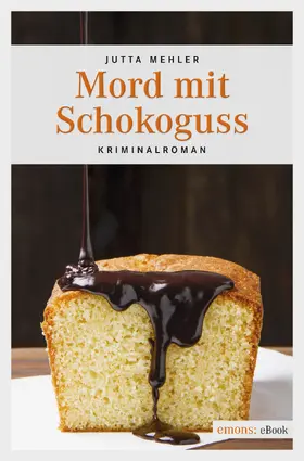 Mehler |  Mord mit Schokoguss | eBook | Sack Fachmedien