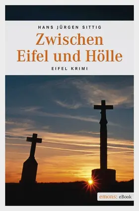 Sittig |  Zwischen Eifel und Hölle | eBook | Sack Fachmedien