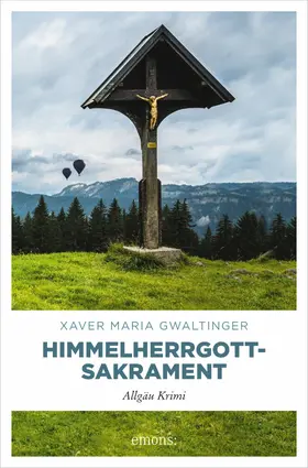 Gwaltinger |  Himmelherrgottsakrament | eBook | Sack Fachmedien
