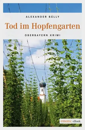 Bálly |  Tod im Hopfengarten | eBook | Sack Fachmedien