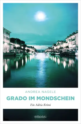 Nagele |  Grado im Mondschein | eBook | Sack Fachmedien