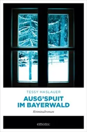 Haslauer |  Ausg'spuit im Bayerwald | eBook | Sack Fachmedien