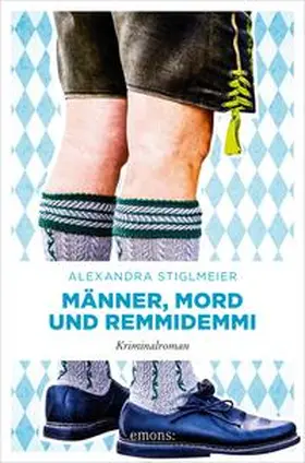 Stiglmeier |  Männer, Mord und Remmidemmi | eBook | Sack Fachmedien