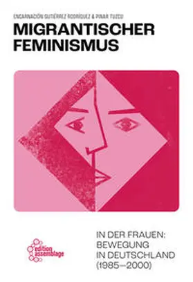 Gutiérrez Rodríguez / Tuzcu / Gutiérrez Rodriguez |  Migrantischer Feminismus | Buch |  Sack Fachmedien