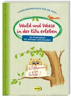 Bischoff / König / Lambrecht |  Wald und Wiese in der Kita erleben | Buch |  Sack Fachmedien