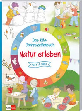 Wagner |  Das Kita-Jahreszeitenbuch: Natur erleben | Buch |  Sack Fachmedien