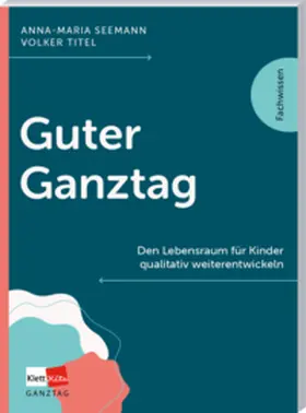 Seemann / Titel |  Guter Ganztag | Buch |  Sack Fachmedien