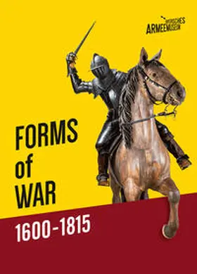 Schönauer / Hohrath / Bayerisches Armeemuseum |  Forms of War 1600-1815 | Buch |  Sack Fachmedien