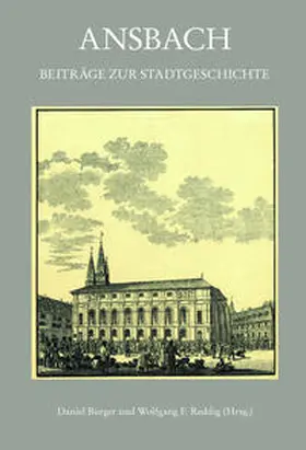 Burger / Reddig |  Ansbach. Beiträge zur Stadtgeschichte | Buch |  Sack Fachmedien