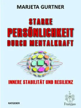 Gurtner |  Starke Persönlichkeit durch Mentalkraft | Buch |  Sack Fachmedien