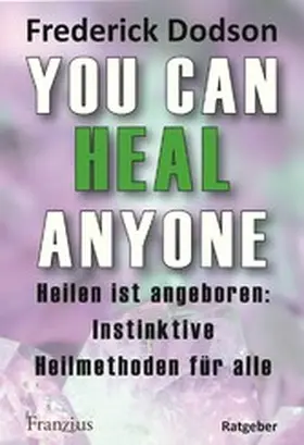 Dodson |  You can heal anyone | eBook | Sack Fachmedien
