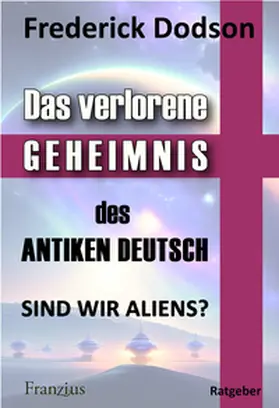 Dodson |  Das verlorene Geheimnis des antiken Deutsch | Buch |  Sack Fachmedien