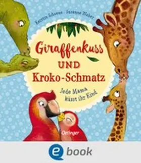 Weber | Giraffenkuss und Kroko-Schmatz | E-Book | www2.sack.de