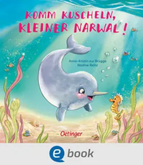 Brügge | Komm kuscheln, kleiner Narwal! | E-Book | sack.de