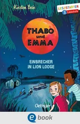 Boie |  Thabo und Emma 3. Einbrecher in Lion Lodge | eBook | Sack Fachmedien