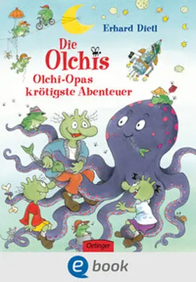 Dietl | Die Olchis. Olchi-Opas krötigste Abenteuer | E-Book | sack.de