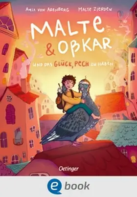Zierden / Oßkar / Arenberg |  Malte & Oßkar und das Glück, Pech zu haben | eBook | Sack Fachmedien