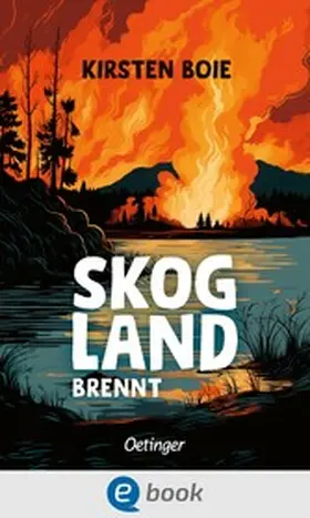 Boie |  Skogland 3. Skogland brennt | eBook | Sack Fachmedien