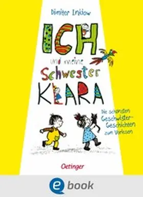 Inkiow |  Ich und meine Schwester Klara. Die schönsten Geschwistergeschichten zum Vorlesen | eBook | Sack Fachmedien