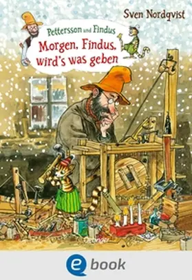 Nordqvist |  Pettersson und Findus. Morgen, Findus, wird's was geben | eBook | Sack Fachmedien