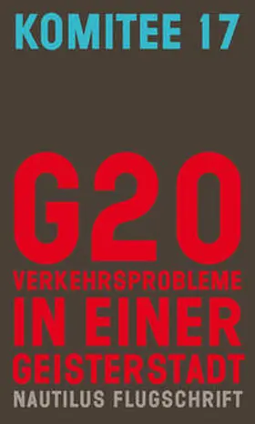 Komitee 17 |  G20. Verkehrsprobleme in einer Geisterstadt | Buch |  Sack Fachmedien